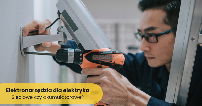 elektronarzędzia dla elektryka czego nie może zabraknąć w wyposażeniu elektryka