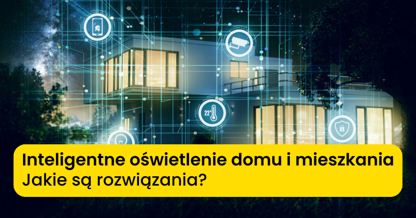 inteligentne oświetlenie w domu i mieszkaniu