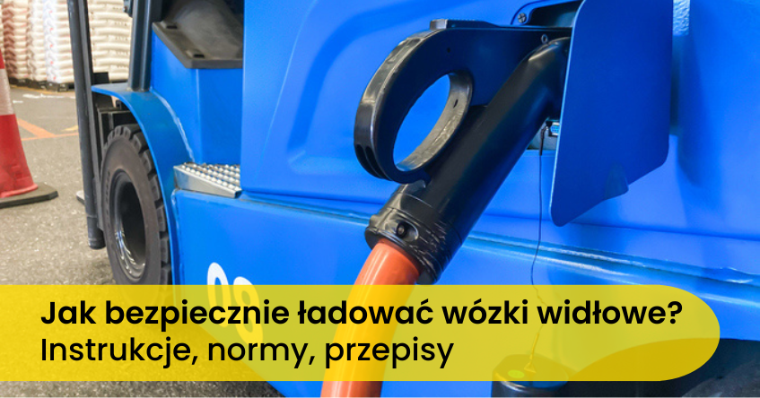 bezpieczne ładowanie wózków widłowych