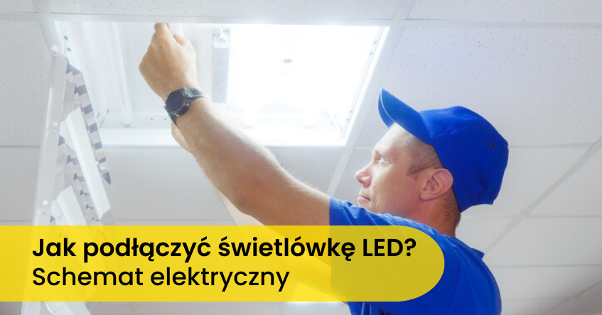 jak podłączyć świetlówkę led