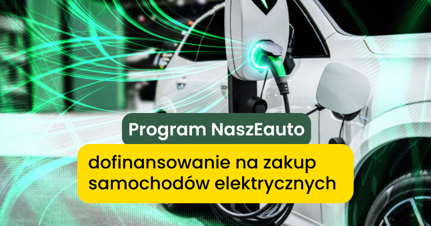 naszeauto program dofinansowanie do samochodów elektrycznych